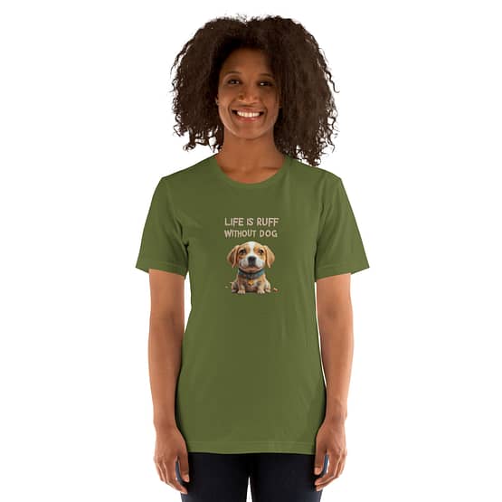 Life is Ruff Without a Dog T-Shirts